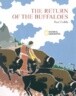 The Return of the Buffaloes: A Plains Indian Story about Famine and Renewal of the Earth