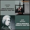 John Di Martino's Romantic Jazz Trio - Chopin Jazz + Jazz Mozart (The Best Coupling Series)