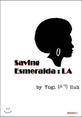 Saving Esmeralda : LA