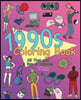 The 1990s Coloring Book: All That and a Box of Crayons: Psych! Crayons Not Included.