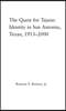 Quest for Tejano Identity in San Antonio, Texas, 1913-2000