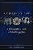 An Island's Law: A Bibliographical Guide to Ireland's Legal Past