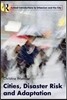 Cities, Disaster Risk and Adaptation