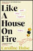 Like A House On Fire