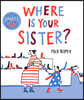 Where Is Your Sister?