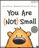 You Are (Not) Small