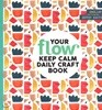 Your Flow Keep Calm Daily Craft Book no.01