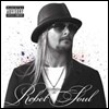 Kid Rock - Rebel Soul (Deluxe Edition)