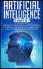 Artificial Intelligence: This Book Includes: Machine Learning for Beginners, Artificial Intelligence for Business and Computer Networking for B