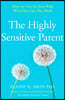 The Highly Sensitive Parent