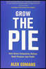 Grow the Pie