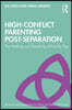 High-Conflict Parenting Post-Separation