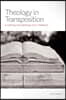 Theology in Transposition: A Constructive Appraisal of T. F. Torrance