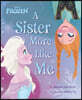 Frozen 겨울왕국 : A Sister More Like Me