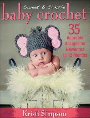 Sweet &amp; Simple Baby Crochet