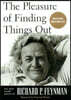The Pleasure of Finding Things Out: The Best Short Works of Richard P. Feynman