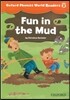 Oxford Phonics World Readers: Level 2: Fun in the Mud
