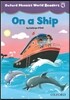 Oxford Phonics World Readers: Level 4: On a Ship