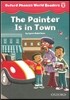 Oxford Phonics World Readers: Level 5: The Painter is in Town