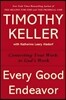 Every Good Endeavor: Connecting Your Work to God's Work