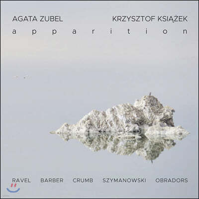 Agata Zubel 라벨: 세헤라자데 / 캐롤 시마노프스키: 동화 속 공주의 노래 /  페르난도 오브라도스: 고전적인 스페인 노래 외 (Apparition)