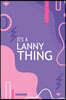 It's a Lanny Thing: YOU WOULDN'T UNDERSTAND Notebook, 120 Pages, 6x9, Soft Cover, Glossy Finish.