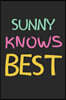 Sunny Knows Best: Lined Journal, 120 Pages, 6 x 9, Sunny Personalized Name Notebook Gift Idea, Black Matte Finish (Sunny Knows Best Jour