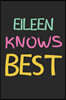 Eileen Knows Best: Lined Journal, 120 Pages, 6 x 9, Eileen Personalized Name Notebook Gift Idea, Black Matte Finish (Eileen Knows Best Jo
