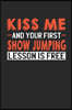 Kiss me and your first Show Jumping lesson is free: 6x9 - notebook - lined - 120 pages