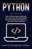 Python: The Ultimate Crash Course For Data Analysis, Machine Learning and Data Science, With Practical Computer Coding Exercis