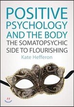 Positive Psychology and the Body: The somatopsychic side to