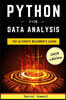 Python for Data Analysis: The Ultimate Beginner's Guide to Data Analytics, Deep Learning, Machine Learning and Neural Networks (Python Crash Cou