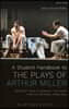 A Student Handbook to the Plays of Arthur Miller: All My Sons, Death of a Salesman, the Crucible, a View from the Bridge, Broken Glass
