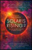 Solaris Rising 2: The New Solaris Book of Science Fiction
