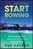Stop Drifting, Start Rowing: One Woman's Search for Happiness and Meaning Alone on the Pacific