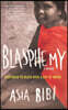Blasphemy: A Memoir: Sentenced to Death Over a Cup of Water