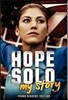 Hope Solo: My Story Young Readers' Edition