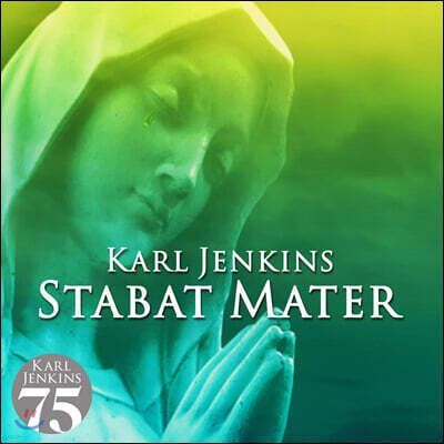 칼 젠킨스: 스타바르 마테르 (Karl Jenkins: Stabat Mater)