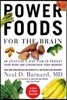 Power Foods for the Brain: An Effective 3-Step Plan to Protect Your Mind and Strengthen Your Memory