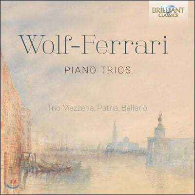 Elena Ballario 볼프 페라리: 피아노 트리오 1, 2번 (Wolf-Ferrari: Piano Trios)
