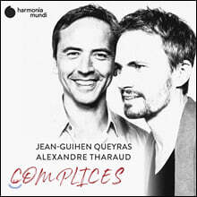 Jean Guihen Queyras / Alexandre Tharaud 첼로와 피아노를 위한 소품 모음집 - 장-기엔 케라스, 알렉산드르 타로 (Complices)