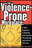The Violence-Prone Workplace