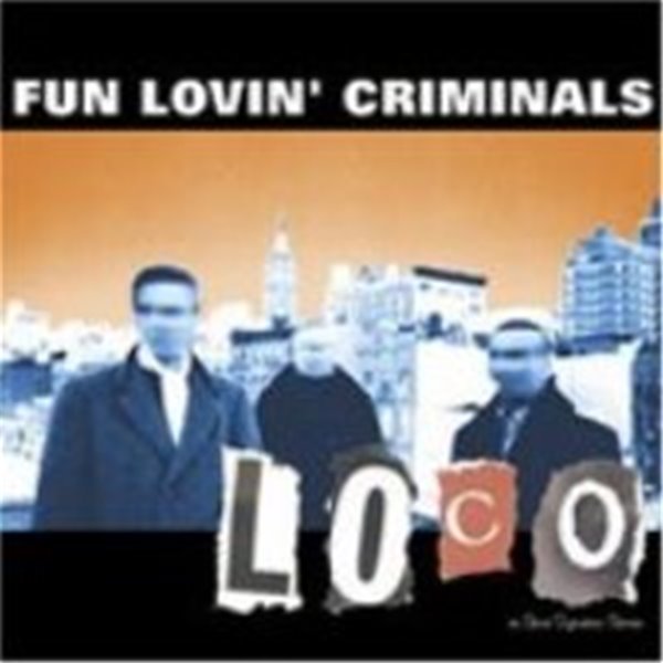 Fun Lovin Criminals / Loco (수입)