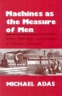 Machines As the Measure of Men