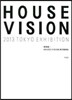 HOUSE VISION 2013 TO