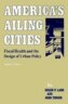 America's Ailing Cities: Fiscal Health and the Design of Urban Policy