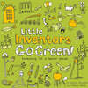Little Inventors Go Green!: Inventing for a Better Planet