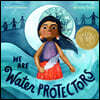 We Are Water Protectors: (Caldecott Medal Winner)