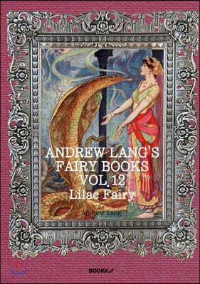앤드류 랭 동화 12집; 라일락 (영어원서) Andrew Lang's Fairy Books, VOL.12 ; Lilac Fairy