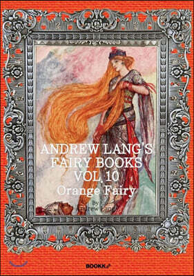 앤드류 랭 동화 10집; 오렌지 (영어원서) Andrew Lang's Fairy Books, VOL.10 ; Orange Fairy